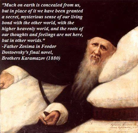An oil painting portrait of an elderly bearded man in white robes, overlaid with a quote attributed to Father Zosima from Dostoevsky's Brothers Karamazov (1880), speaking of a secret bond between the living world and the higher heavenly world. Depicts: Elder Zosima.